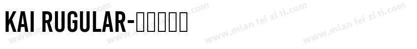 kai rugular字体转换